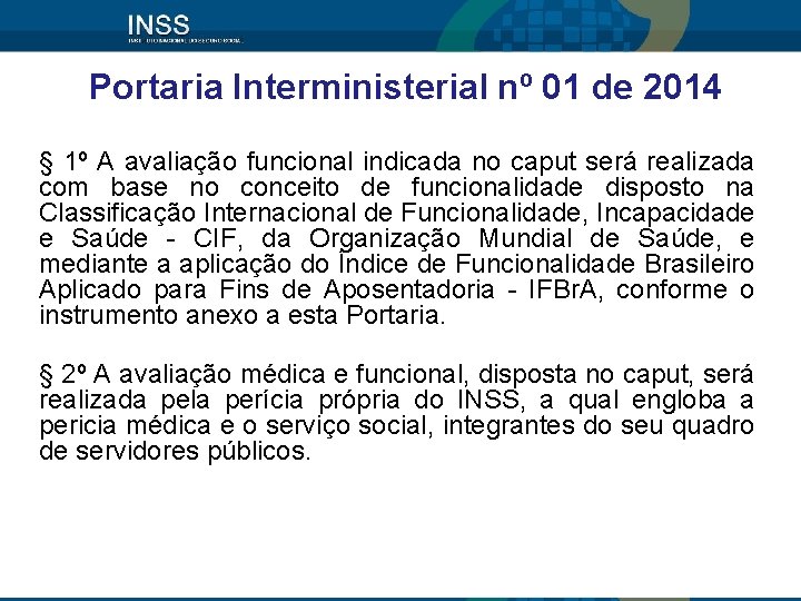 Portaria Interministerial nº 01 de 2014 § 1º A avaliação funcional indicada no Portaria Interministerial nº 01 de 2014 § 1º A avaliação funcional indicada no