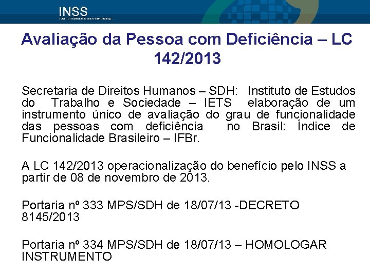 Avaliação da Pessoa com Deficiência – LC 142/2013 Secretaria de Direitos Humanos – SDH: