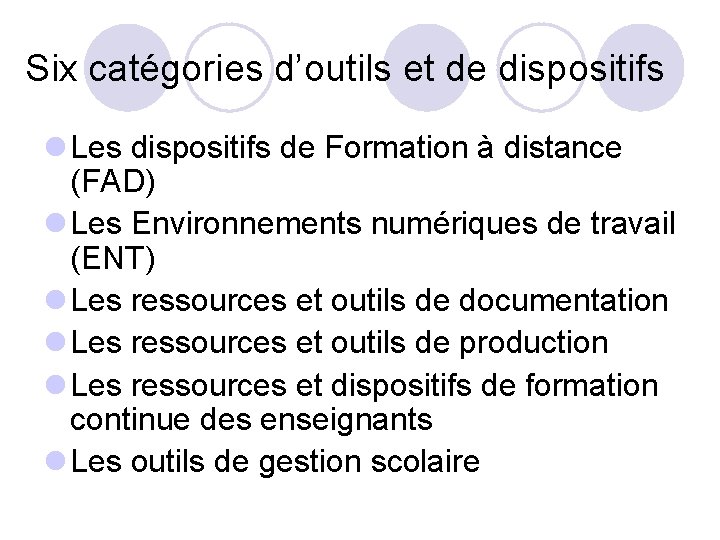 Six catégories d’outils et de dispositifs l Les dispositifs de Formation à distance (FAD)