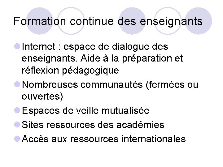 Formation continue des enseignants l Internet : espace de dialogue des enseignants. Aide à