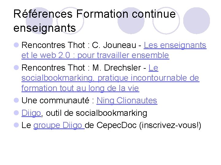 Références Formation continue enseignants l Rencontres Thot : C. Jouneau - Les enseignants et