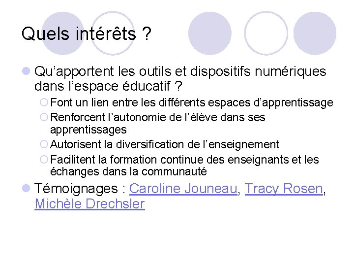 Quels intérêts ? l Qu’apportent les outils et dispositifs numériques dans l’espace éducatif ?