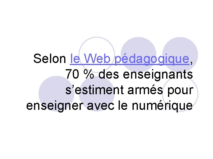 Selon le Web pédagogique, 70 % des enseignants s’estiment armés pour enseigner avec le