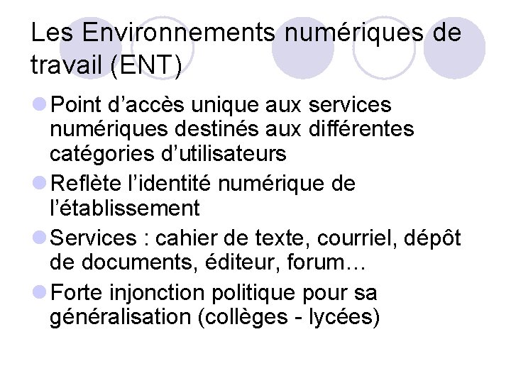 Les Environnements numériques de travail (ENT) l Point d’accès unique aux services numériques destinés