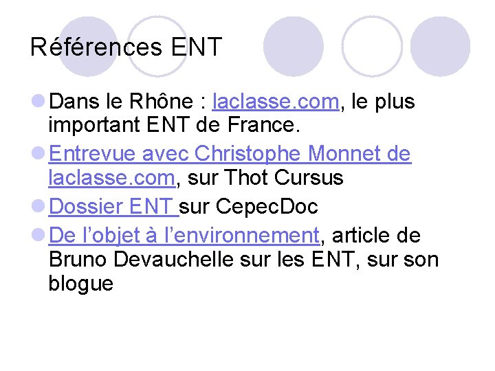 Références ENT l Dans le Rhône : laclasse. com, le plus important ENT de