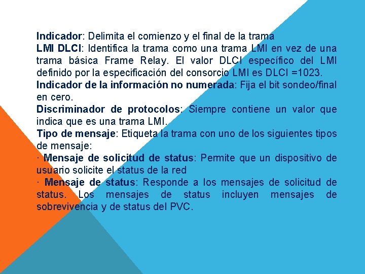 Indicador: Delimita el comienzo y el final de la trama LMI DLCI: Identifica la