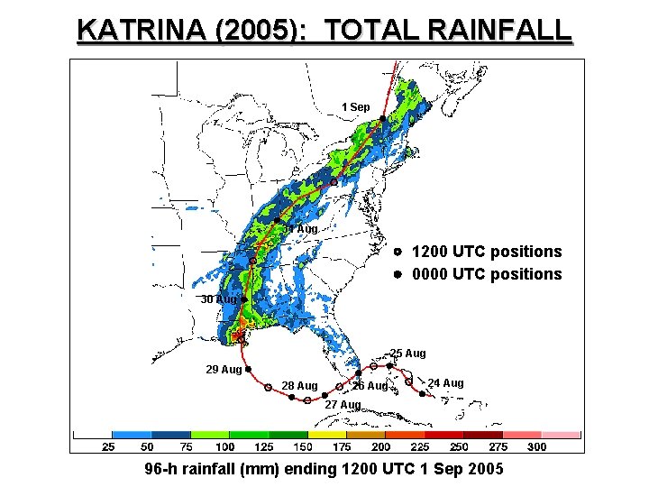 KATRINA (2005): TOTAL RAINFALL 1 Sep 31 Aug 1200 UTC positions 0000 UTC positions