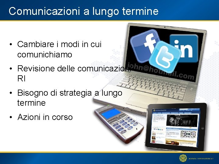 Comunicazioni a lungo termine • Cambiare i modi in cui comunichiamo • Revisione delle