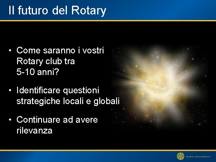 Il futuro del Rotary • Come saranno i vostri Rotary club tra 5 -10