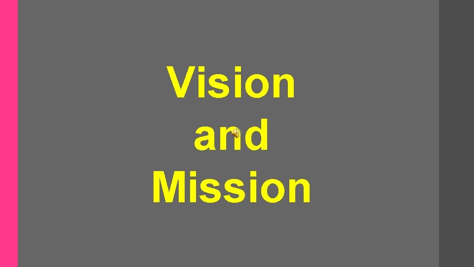 Vision and Mission 