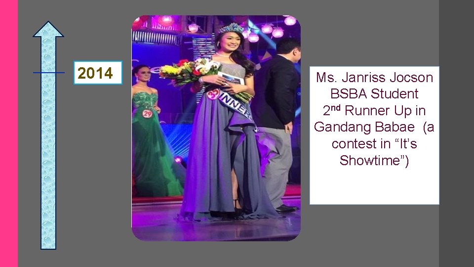 2014 Ms. Janriss Jocson BSBA Student 2 nd Runner Up in Gandang Babae (a