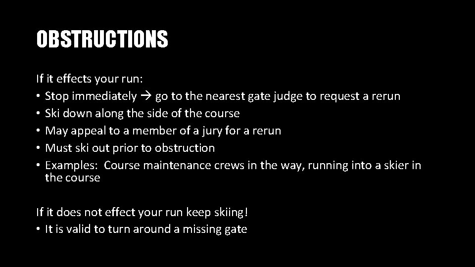OBSTRUCTIONS If it effects your run: • Stop immediately go to the nearest gate