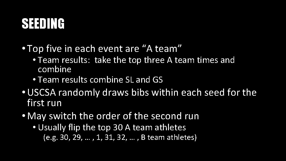 SEEDING • Top five in each event are “A team” • Team results: take