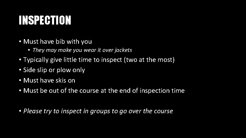INSPECTION • Must have bib with you • They make you wear it over