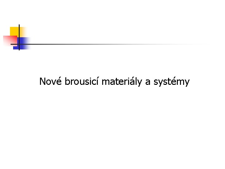 Nové brousicí materiály a systémy 