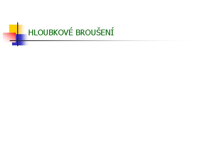 HLOUBKOVÉ BROUŠENÍ 