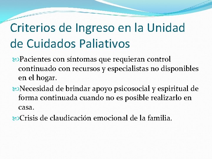 Criterios de Ingreso en la Unidad de Cuidados Paliativos Pacientes con síntomas que requieran