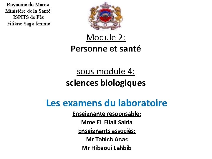 Royaume du Maroc Ministère de la Santé ISPITS de Fès Filière: Sage femme Module