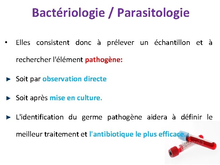 Bactériologie / Parasitologie • Elles consistent donc à prélever un échantillon et à recher