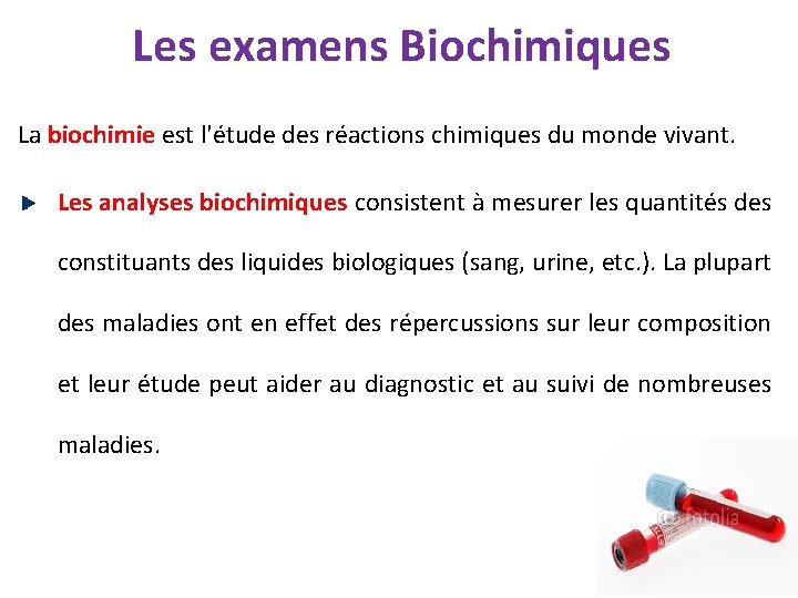 Les examens Biochimiques La biochimie est l'étude des réactions chimiques du monde vivant. Les