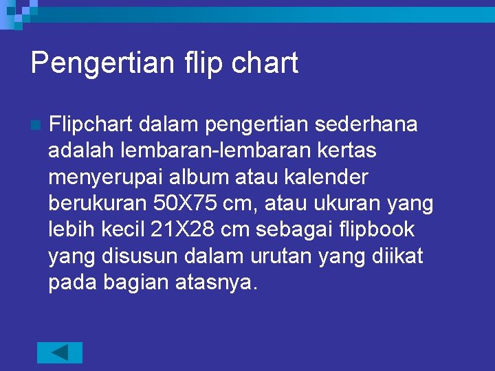 Pengertian flip chart n Flipchart dalam pengertian sederhana adalah lembaran-lembaran kertas menyerupai album atau