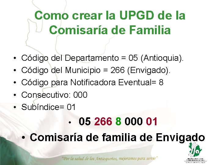 Como crear la UPGD de la Comisaría de Familia • • • Código del