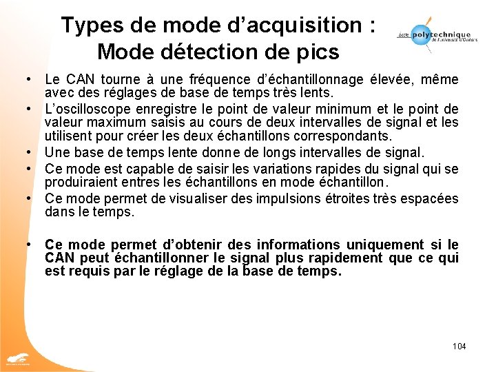 Types de mode d’acquisition : Mode détection de pics • Le CAN tourne à