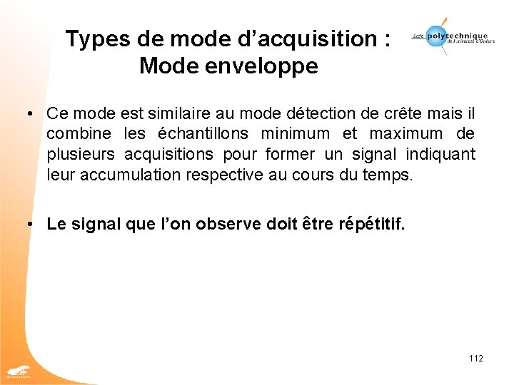 Types de mode d’acquisition : Mode enveloppe • Ce mode est similaire au mode