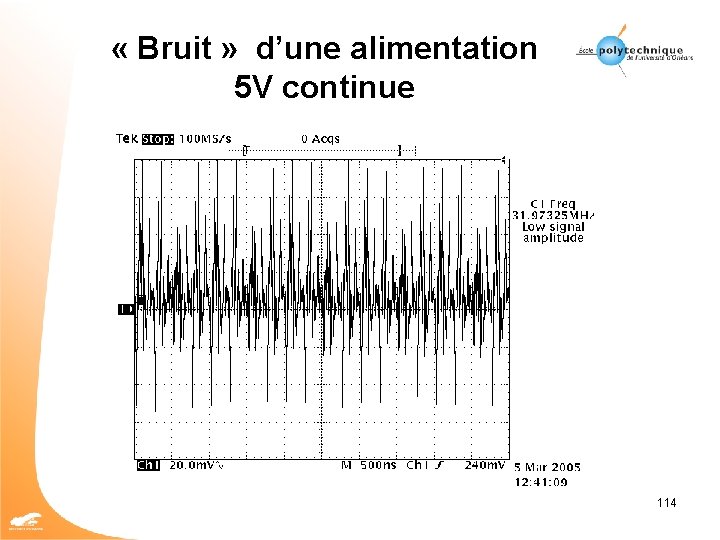  « Bruit » d’une alimentation 5 V continue 114 
