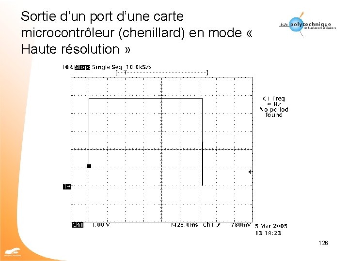 Sortie d’un port d’une carte microcontrôleur (chenillard) en mode « Haute résolution » 126