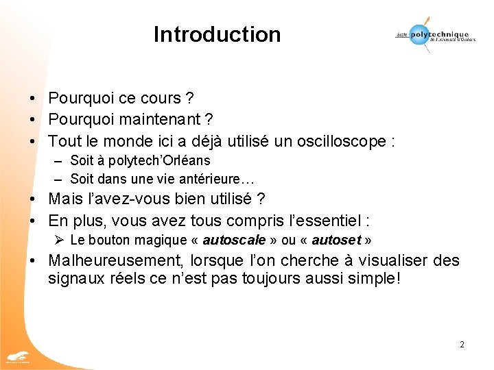 Introduction • Pourquoi ce cours ? • Pourquoi maintenant ? • Tout le monde