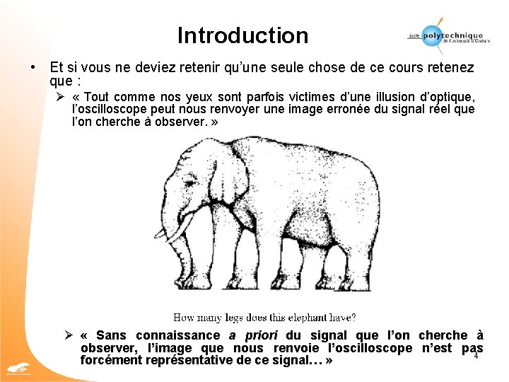 Introduction • Et si vous ne deviez retenir qu’une seule chose de ce cours