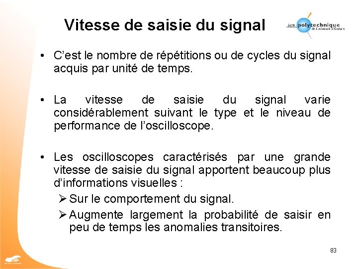 Vitesse de saisie du signal • C’est le nombre de répétitions ou de cycles