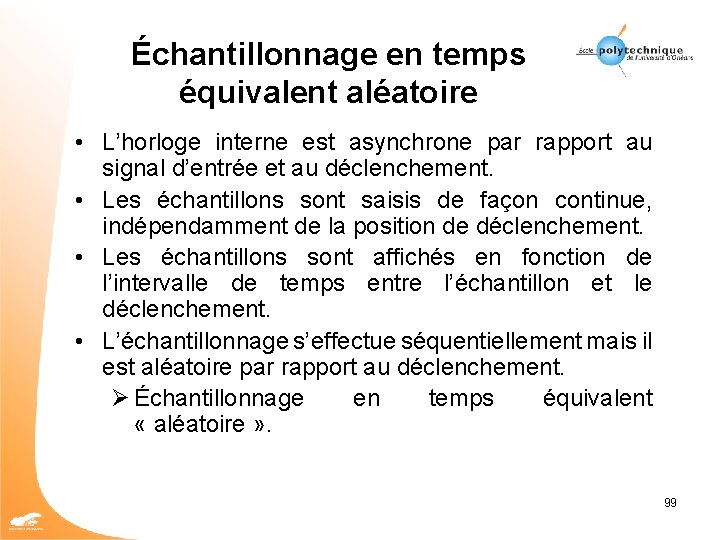 Échantillonnage en temps équivalent aléatoire • L’horloge interne est asynchrone par rapport au signal