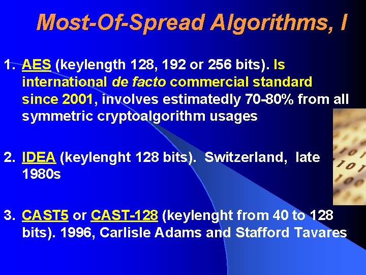 Most-Of-Spread Algorithms, I 1. AES (keylength 128, 192 or 256 bits). Is international de