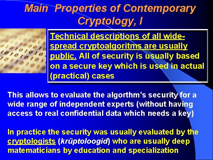 Main Properties of Contemporary Cryptology, I Technical descriptions of all widespread cryptoalgoritms are usually