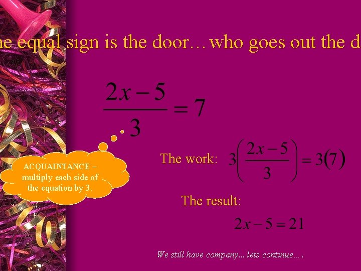 he equal sign is the door…who goes out the do d ACQUAINTANCE – multiply