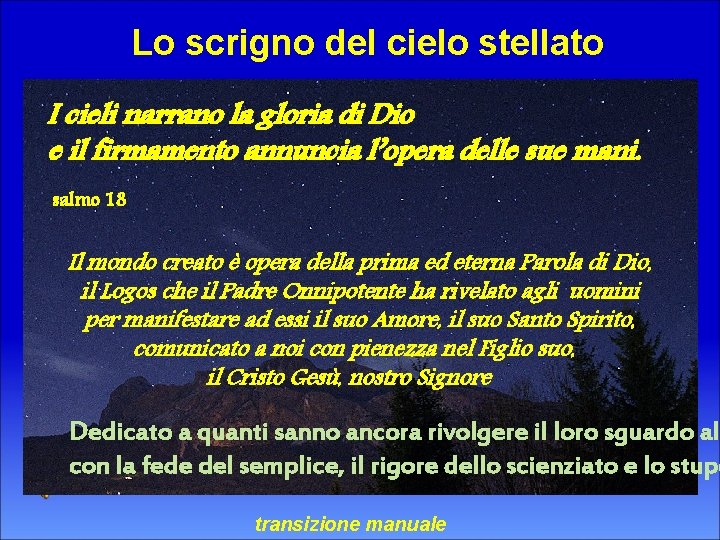 Lo scrigno del cielo stellato I cieli narrano la gloria di Dio e il