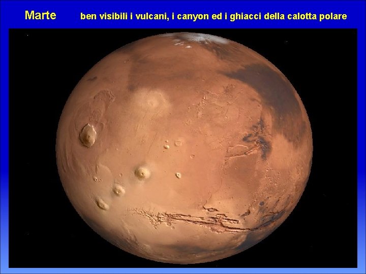 Marte ben visibili i vulcani, i canyon ed i ghiacci della calotta polare 