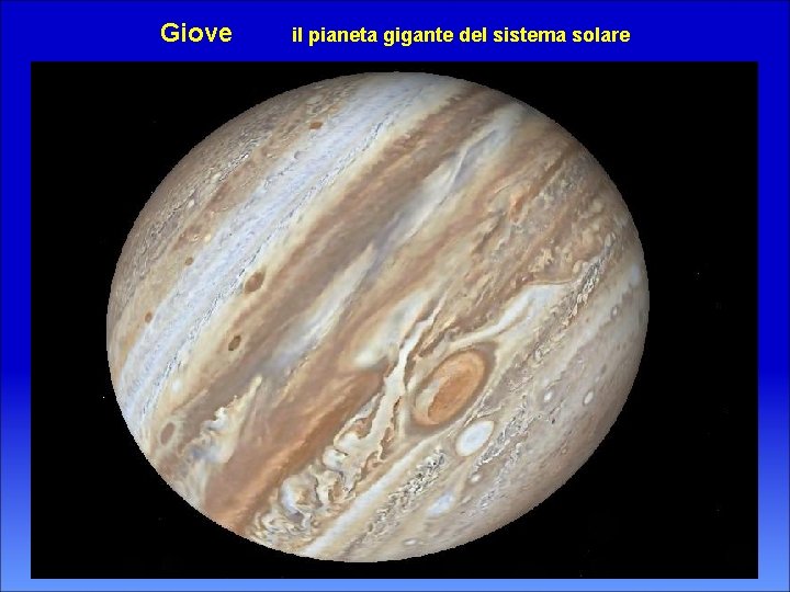 Giove il pianeta gigante del sistema solare 