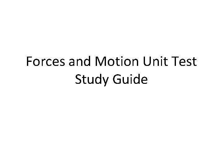Forces and Motion Unit Test Study Guide 