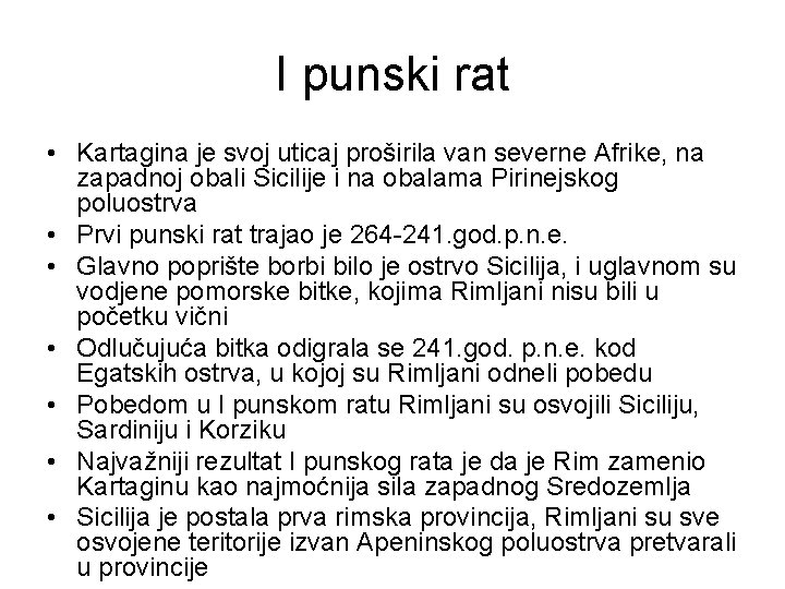 I punski rat • Kartagina je svoj uticaj proširila van severne Afrike, na zapadnoj