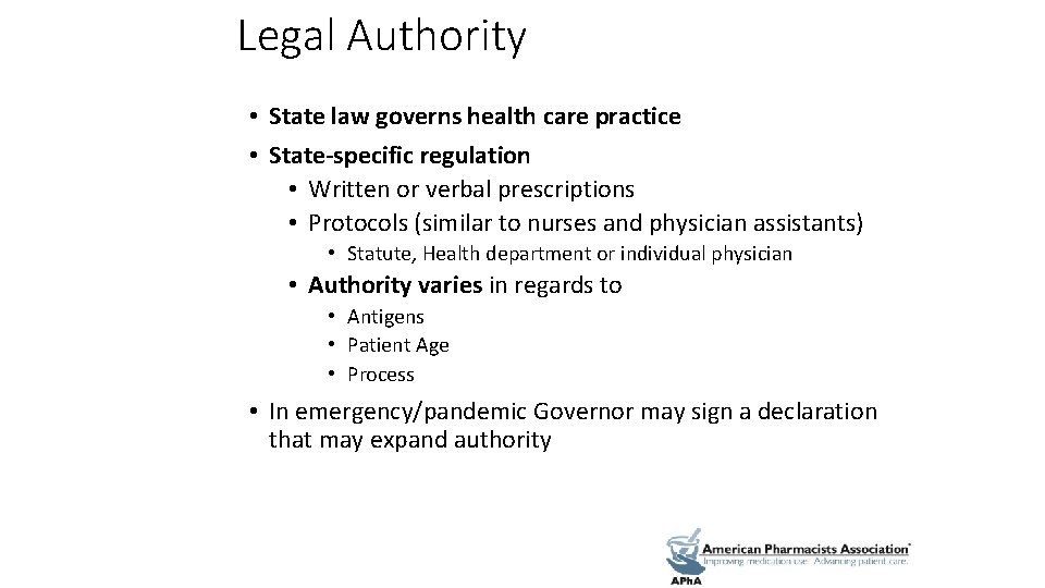 Legal Authority • State law governs health care practice • State-specific regulation • Written