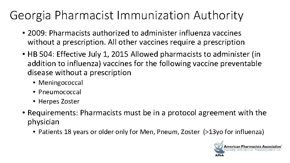 Georgia Pharmacist Immunization Authority • 2009: Pharmacists authorized to administer influenza vaccines without a