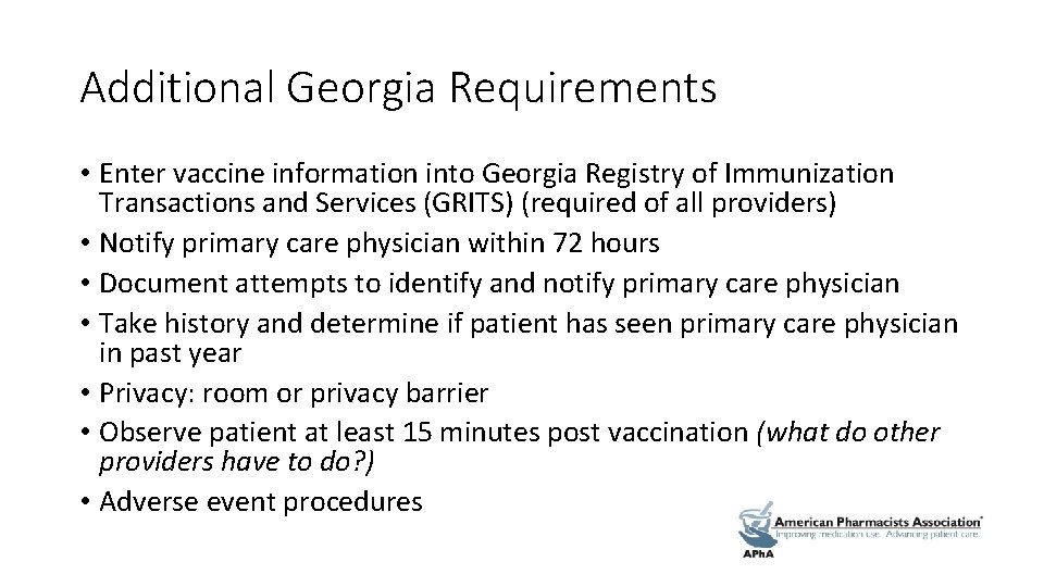 Additional Georgia Requirements • Enter vaccine information into Georgia Registry of Immunization Transactions and