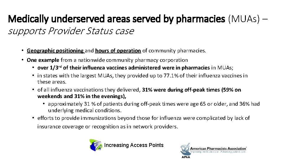 Medically underserved areas served by pharmacies (MUAs) – supports Provider Status case • Geographic