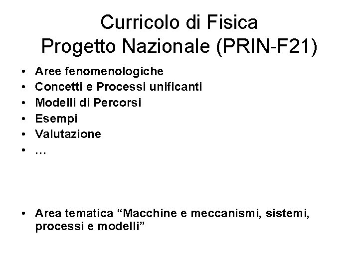 Curricolo di Fisica Progetto Nazionale (PRIN-F 21) • • • Aree fenomenologiche Concetti e