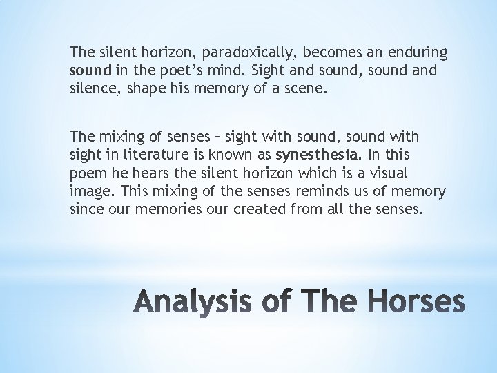 The silent horizon, paradoxically, becomes an enduring sound in the poet’s mind. Sight and