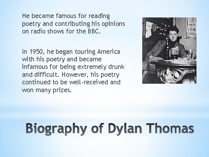 He became famous for reading poetry and contributing his opinions on radio shows for