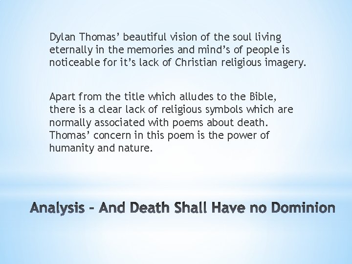 Dylan Thomas’ beautiful vision of the soul living eternally in the memories and mind’s